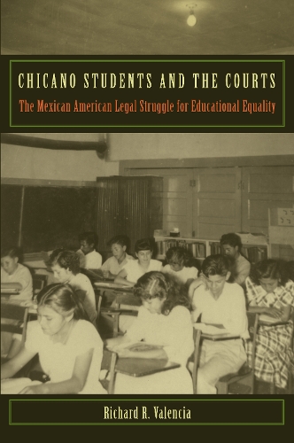 Бумажная книга «Chicano Students and the Courts: The Mexican American Legal Struggle for Educational Equality», автор Ричард Р. Валенсия - фото №1