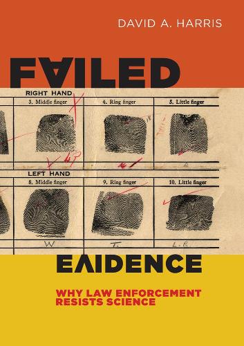 Бумажная книга «Failed Evidence: Why Law Enforcement Resists Science», автор Дэвид А. Харрис - фото №1