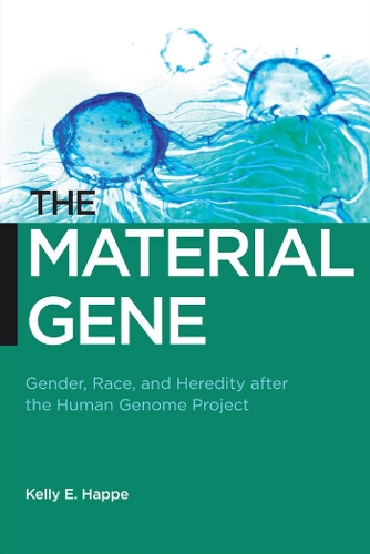 Бумажная книга «The Material Gene: Gender, Race, and Heredity after the Human Genome Project», автор Келли Э. Хаппе - фото №1