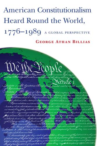 Бумажная книга «American Constitutionalism Heard Round the World, 1776-1989: A Global Perspective», автор Джордж Атан Биллиас - фото №1