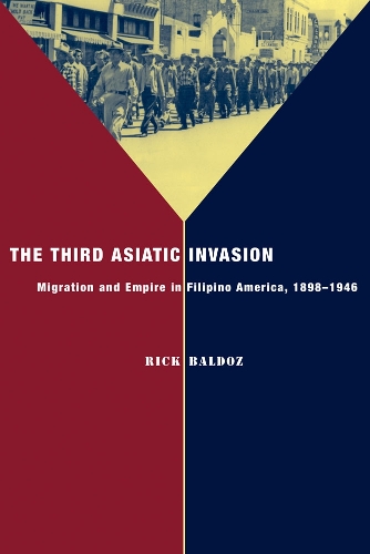 Бумажная книга «The Third Asiatic Invasion: Empire and Migration in Filipino America, 1898-1946», автор Рик Балдоз - фото №1