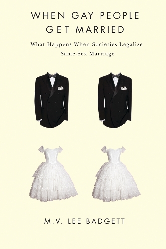 Бумажная книга «When Gay People Get Married: What Happens When Societies Legalize Same-Sex Marriage», автор М. В. Ли Баджетт - фото №1