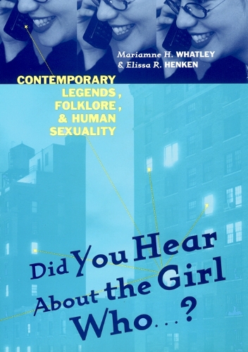 Бумажная книга «Did You Hear About The Girl Who . . . ?: Contemporary Legends, Folklore, and Human Sexuality», авторов Элисса Р. Хенкен, Марианна Х. Уотли - фото №1