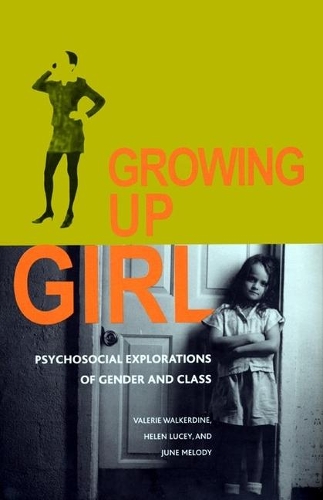 Бумажная книга «Growing Up Girl: Psycho-Social Explorations of Class and Gender», авторов Хелен Люси, Джун Мелоди, Валери Уолкердайн - фото №1