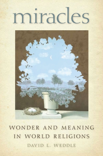Бумажная книга «Miracles: Wonder and Meaning in World Religions», автор Дэвид Л. Уэддл - фото №1