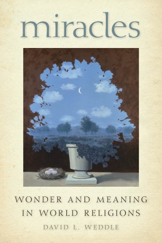 Бумажная книга «Miracles: Wonder and Meaning in World Religions», автор Дэвид Л. Уэддл - фото №1