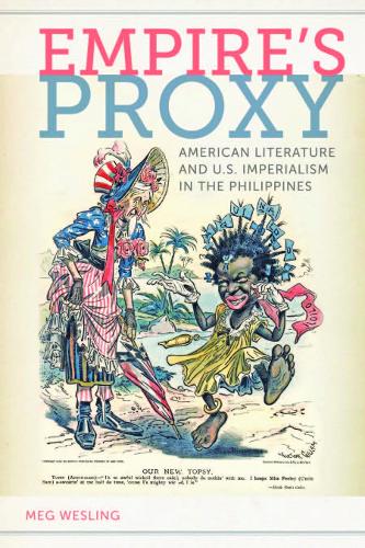 Бумажная книга «Empire’s Proxy: American Literature and U.S. Imperialism in the Philippines», автор Мег Веслинг - фото №1