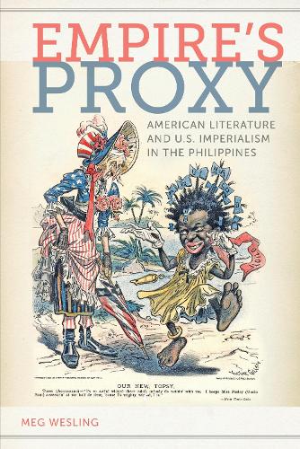 Бумажная книга «Empire’s Proxy: American Literature and U.S. Imperialism in the Philippines», автор Мег Веслинг - фото №1