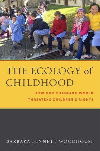 Бумажная книга «The Ecology of Childhood: How Our Changing World Threatens Children’s Rights», автор Барбара Беннет Вудхаус - фото №1