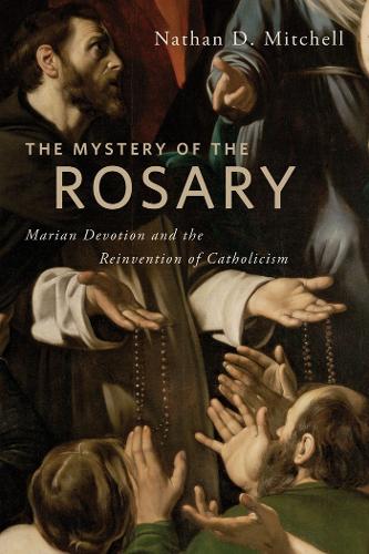 Бумажная книга «The Mystery of the Rosary: Marian Devotion and the Reinvention of Catholicism», автор Натан Д. Митчелл - фото №1