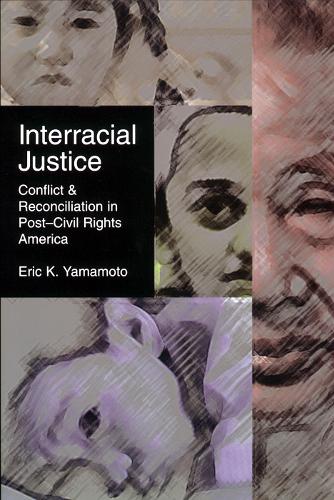 Бумажная книга «Interracial Justice: Conflict and Reconciliation in Post–Civil Rights America», автор Эрик К. Ямамото - фото №1