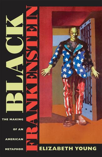 Бумажная книга «Black Frankenstein: The Making of an American Metaphor», автор Элизабет Янг - фото №1