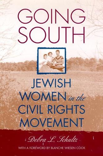 Бумажная книга «Going South: Jewish Women in the Civil Rights Movement», автор Дебра Л. Шульц - фото №1