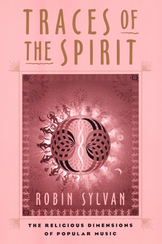 Бумажная книга «Traces of the Spirit: The Religious Dimensions of Popular Music», автор Робин Сильван - фото №1
