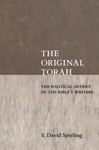 Бумажная книга «The Original Torah: The Political Intent of the Bible's Writers», автор С. Дэвид Сперлинг - фото №1