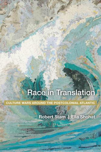 Паперова книга «Race in Translation: Culture Wars around the Postcolonial Atlantic», авторів Елла Шохат, Роберт Стем - фото №1