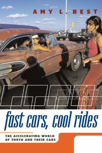 Бумажная книга «Fast Cars, Cool Rides: The Accelerating World of Youth and Their Cars», автор Эми Л. Бест - фото №1