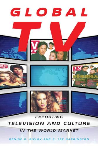 Бумажная книга «Global TV: Exporting Television and Culture in the World Market», авторов К. Ли Харрингтон, Дениз Д. Билби - фото №1