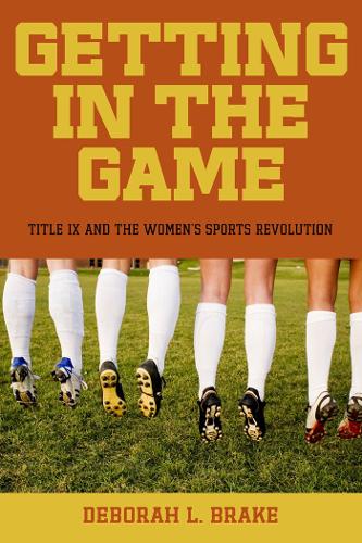 Бумажная книга «Getting in the Game: Title IX and the Women's Sports Revolution», автор Дебора Л. Брейк - фото №1
