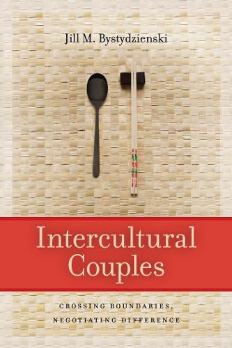 Бумажная книга «Intercultural Couples: Crossing Boundaries, Negotiating Difference», автор Джилл М. Быстыдзенски - фото №1