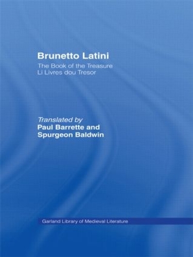 Бумажная книга «Brunetto Latini: The Book of the Treasure - Li Livres dou Treasure», автор Брунетто Латини - фото №1