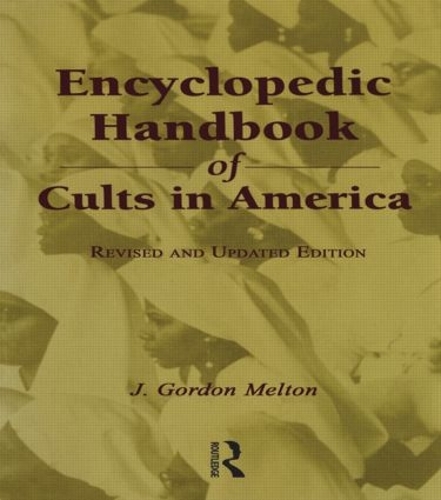 Бумажная книга «Encyclopedic Handbook of Cults in America», автор Дж. Гордон Мелтон - фото №1