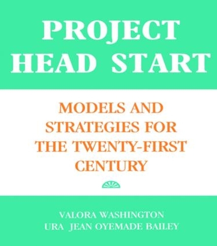 Бумажная книга «Project Head Start: Models and Strategies for the Twenty-First Century», авторов Ура Джин Ойемаде Бейли, Валора Вашингтон - фото №1
