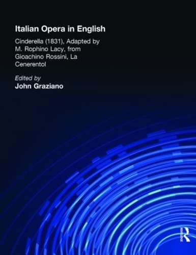 Бумажная книга «Italian Opera in English: Cinderella, Adapted by M. Rophino Lacy, 1831, from Gioachino Rossini, La Cenerentol» - фото №1