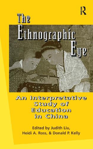 Паперова книга «The Ethnographic Eye: Interpretive Studies of Education in China», авторів Хайді Росс, Джудіт Лю - фото №1