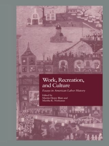 Бумажная книга «Work, Recreation, and Culture: Essays in American Labor History» - фото №1