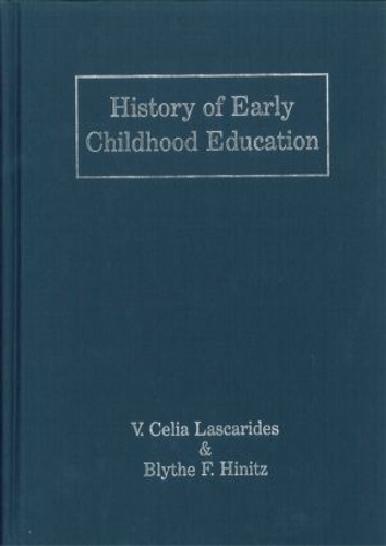 Паперова книга «History of Early Childhood Education», авторів Блайт Ф. Хініц, В. Селія Ласкарідес - фото №1