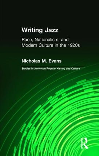 Бумажная книга «Writing Jazz: Race, Nationalism, and Modern Culture in the 1920s», автор Николас М. Эванс - фото №1