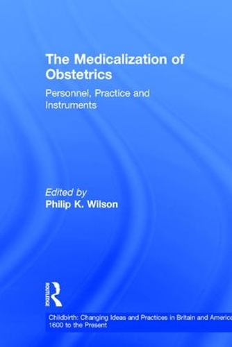 Бумажная книга «The Medicalization of Obstetrics: Personnel, Practice and Instruments» - фото №1