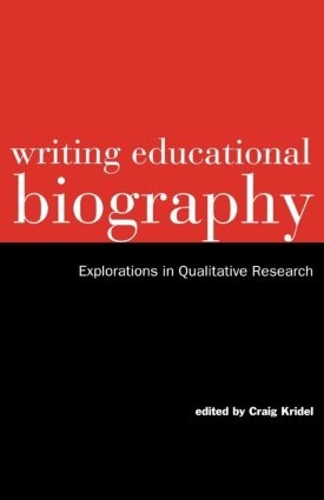 Бумажная книга «Writing Educational Biography: Explorations in Qualitative Research», автор Крейг Кридель - фото №1