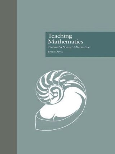 Бумажная книга «Teaching Mathematics: Toward a Sound Alternative», автор Брент Дэвис - фото №1