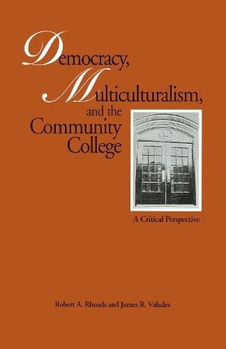 Бумажная книга «Democracy, Multiculturalism, and the Community College: A Critical Perspective», авторов Джеймс Р. Валадез, Роберт А. Роадс - фото №1