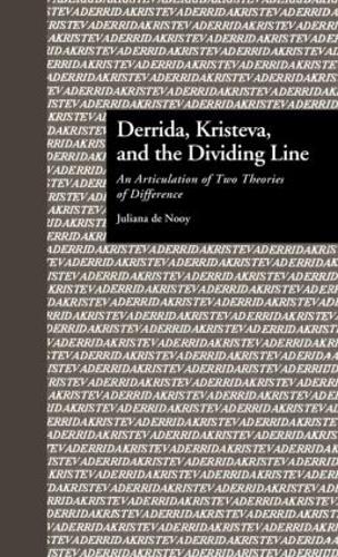 Бумажная книга «Derrida, Kristeva, and the Dividing Line: An Articulation of Two Theories of Difference», автор Джулиана де Нуа - фото №1