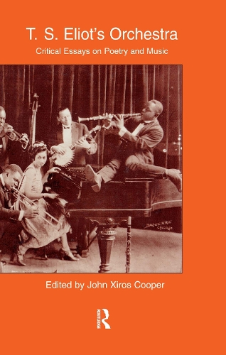 Бумажная книга «T.S. Eliot's Orchestra: Critical Essays on Poetry and Music» - фото №1