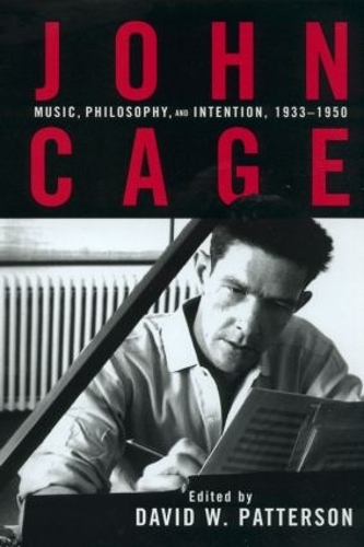 Бумажная книга «John Cage: Music, Philosophy, and Intention, 1933-1950» - фото №1
