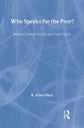 Бумажная книга «Who Speaks for the Poor: National Interest Groups and Social Policy», автор Ричард А. Хейс-младший - фото №1