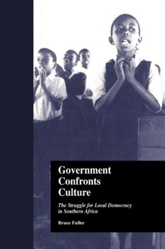 Бумажная книга «Government Confronts Culture: The Struggle for Local Democracy in Southern Africa», автор Брюс Фуллер - фото №1