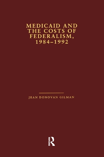 Бумажная книга «Medicaid and the Costs of Federalism, 1984-1992», автор Жан Донован Гилман - фото №1