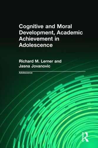 Бумажная книга «Cognitive and Moral Development, Academic Achievement in Adolescence», авторов Ясна Йованович, Ричард М. Лернер - фото №1