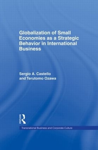 Бумажная книга «Globalization of Small Economies as a Strategic Behavior in International Business», авторов Серджио А. Кастелло, Терутомо Одзава - фото №1