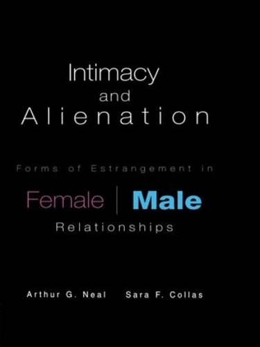Бумажная книга «Intimacy and Alienation: Forms of Estrangement in Female/Male Relationships», авторов Артур Г. Нил, Сара Ф. Коллас - фото №1