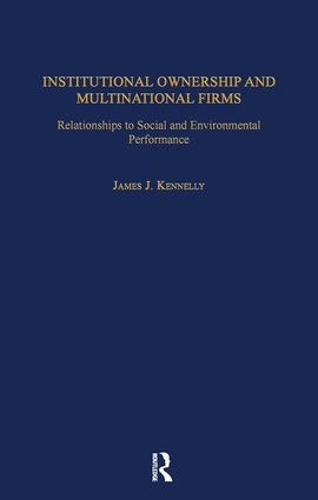 Бумажная книга «Institutional Ownership and Multinational Firms: Relationships to Social and Environmental Performance», автор Джеймс Дж. Кеннели - фото №1