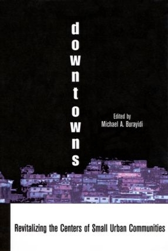Паперова книга «Downtowns: Revitalizing the Centers of Small Urban Communities», автор Майкл А. Бурайіді - фото №1