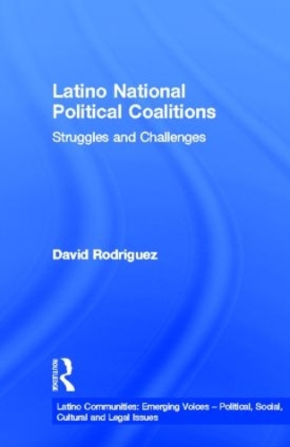 Паперова книга «Latino National Political Coalitions: Struggles and Challenges», автор Девід Родрігес - фото №1