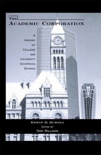 Паперова книга «The Academic Corporation: A History of College and University Governing Boards», авторів Дональд Т. Вільямс, Едвін Д. Дьюріа - фото №1
