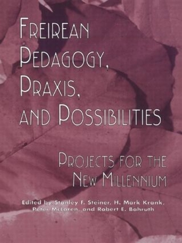 Бумажная книга «Freireian Pedagogy, Praxis, and Possibilities: Projects for the New Millennium», автор Стэнли С. Штайнер - фото №1